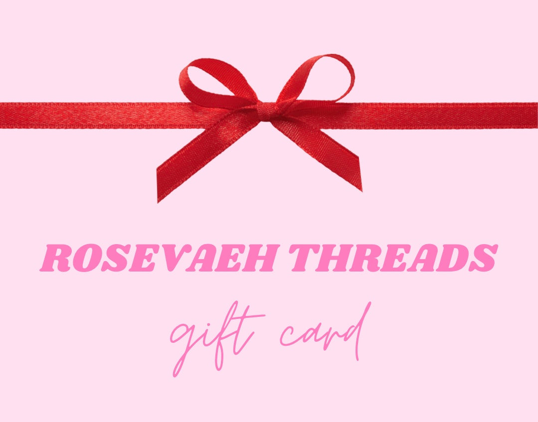 Rosevaeh Threads Digital Gift Card
